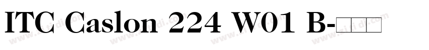 ITC Caslon 224 W01 B字体转换
